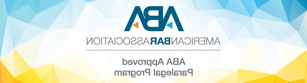 American Bar Association ABA Approved Paralegal Program